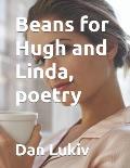 Beans for Hugh and Linda, poetry