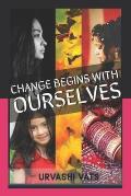 Change Begins With Ourselves