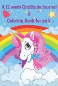 A 12 week Gratitude journal & Coloring book for girls: Thankful journal and Coloring book for kids and child schoolers (AGES 8-12) on UNICORN THEME