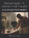 Mental health: A veterans final thoughts: Built strong only to weaken