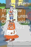 The New Adventures Of Cornelius Cone & Friends: Based on the Cornelius Cone character created by Steve Boyce