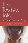 The Toothful Tale: A Dentist's Internship Story