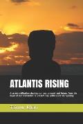 Atlantis Rising: A secret society that has dogged the footsteps of humanity and steered its progress to its own ends since the dawn of
