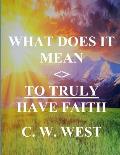 What Does It Mean to Truly Have Faith