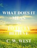 What Does It Mean to Truly Believe