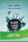 Wealth Without College Degree: True Stories and Lessons of Successful Illiterates and Dropouts