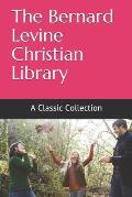 The Bernard Levine Christian Library: A Classic Collection