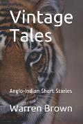 Vintage Tales: Anglo-Indian Short Stories