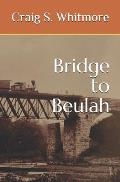 The Bridge to Beulah