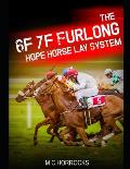 The 6f 7f Furlong Hope Horse Lay System