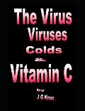 The Virus, Viruses, Colds and Vitamin C