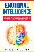 Emotional Intelligence: The Complete Guide to Boosting Your EQ, Improve Your Social Skills, Emotional Agility for Archive Better Relationship