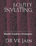 Equity Investing: Wealth Creation Strategies