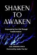 Shaken to Awaken: Empowering Your Life Through Transformation