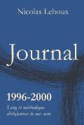 Journal 1996-2000: Long et m?thodique d?r?glement de mes sens
