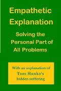 Empathetic Explanation: Solving the Personal Part of All Problems