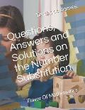 Questions, Answers and Solutions on the Number Substitution: Flavor Of Mathematics