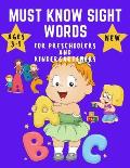 Must know Sight Words for Preschoolers and Kindergarteners Ages 3-5: For Kindergarten Kids Learning to Write and Read - Letter Tracing Ages 3-5 (Lette