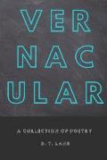 Vernacular: A Collection of Poetry