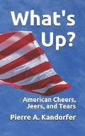 What's Up?: American Cheers, Jeers, and Tears