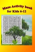Maze book for kids 6-12: Maze Activity Book, Workbook for Games, Puzzles, and Problem-Solving .Size 6x9,150 pages