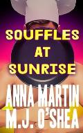Souffles at Sunrise: Just Desserts Book One