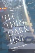 The Thin Dark Line: Suicide among the ranks...