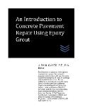 An Introduction to Concrete Pavement Repair Using Epoxy Grout
