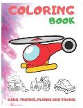 Cars, Trucks, Planes And Trains Coloring Book: coloring book for kids, autism & toddlers. coloring book for Boys, Girls.more than 60 Unique Coloring P