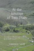 At the Junction of Two Trails: The search for a man named Smith who purportedly did something so bad, he got himself rode out of town.