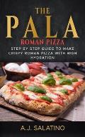 THE PALA - Roman Pizza: Step by step guide to make crispy roman pizza with high hydration