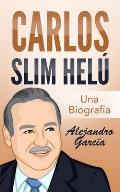 Carlos Slim Hel?: Una Biograf?a