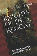 Knights of the Argoat: The Fifth Book of the Annals of the Heroic