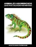 Animales Asombrosos Libro para Colorear para Mayores: Libro para colorear para Mayores f?cil de llenars, 25 ilustraciones profesionales para aliviar e