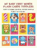 My Baby First Words Flash Cards Toddlers Happy Learning Colorful Picture Books in English French German: Easy reading sight words flashcards animals,
