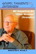 Bill Shepard on the Other Mormons (Strangites)