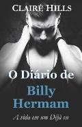 O Di?rio de Billy Hermam: A vida em um D?j? vu