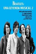 Beatles: UNA LEYENDA MUSICAL 2: Historias fascinantes y curiosidades in?ditas de cada canci?n de los Fab Four