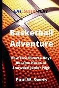 Basketball Adventure: How Five Diverse Boys Became Heroes of Snowden Junior High