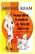 Murder Under A Wolf Moon: A 1930s Mona Moon Historical Cozy Mystery Book 5