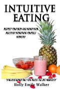 Intuitive Eating: Respect Your Body and Honor Your Health by Nourishing Yourself Properly (2nd Edition)