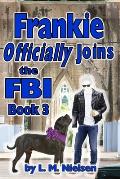 Frankie Officially Joins the FBI