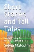 Short Stories and Tall Tales: Beach Reading for Anytime, Anywhere
