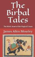 The Birbal Tales: The Ninth Jewel of the Mughal Crown