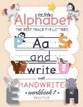 The Best Trace Letters Of The Alphabet Handwriting Practice Workbook For Kids: Practice For Kids With Pen Control, Line Tracing, Letters, and more ...