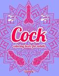 Cock coloring book for adults: 69 Hilarious Penises and Dicks Coloring Book