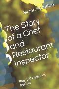 The Story of a Chef and Restaurant Inspector: Plus 100 Delicious Recipes