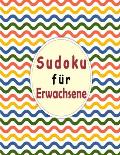 Sudoku f?r Erwachsene: Sudoku Buch f?r Erwachsene mit L?sungen - 100 klassische 9x9-R?tsel zur Verbesserung Ihres Ged?chtnisses und zur F?rde