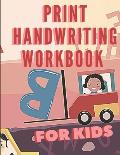 Print handwriting workbook for kids: Learn to write in 100 pages