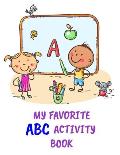 My Favorite ABC Activity Book: ABC's Vegetables Activity book, learn ABC with Vegetables, Perfect for kids and toddlers.